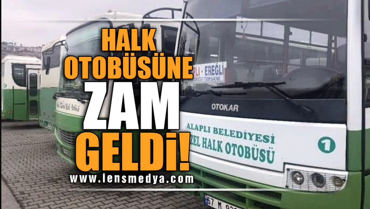 HALK OTOBÜSÜNE ZAM GELDİ!