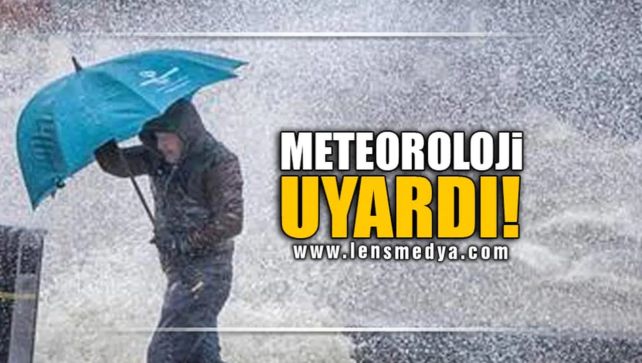 METEOROLOJİ UYARDI!