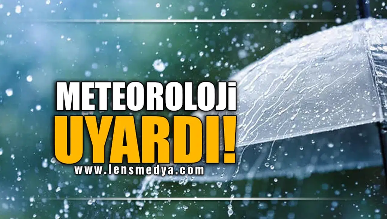 METEOROLOJİ UYARDI!
