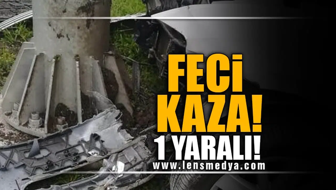 FECİ KAZA! 1 YARALI!
