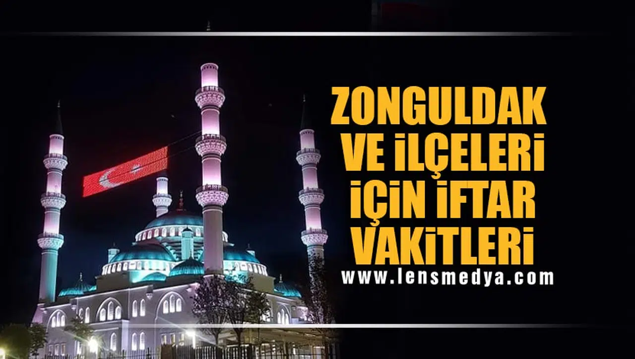 ZONGULDAK VE İLÇELERİ İÇİN İFTAR VAKİTLERİ