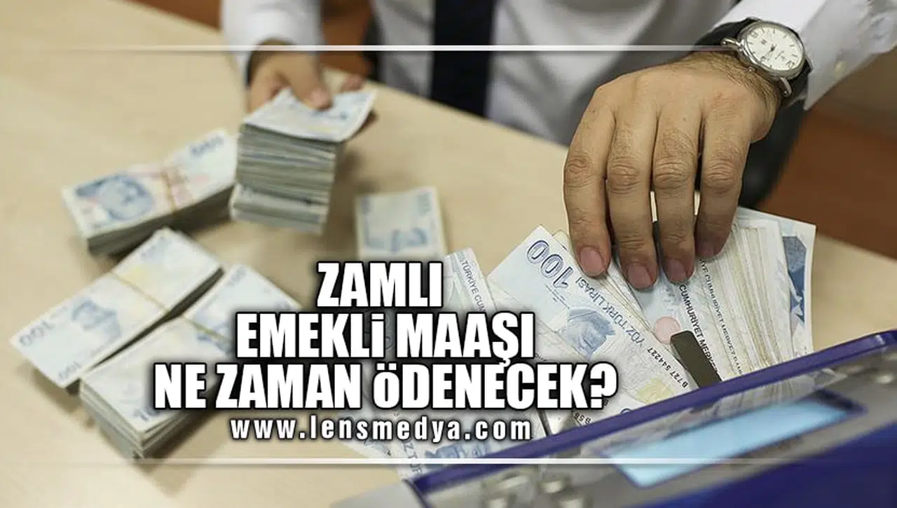 ZAMLI EMEKLİ MAAŞI NE ZAMAN ÖDENECEK?