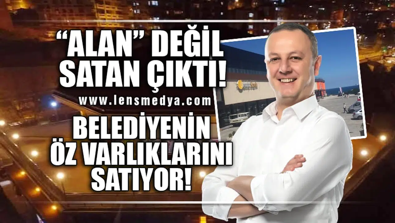 "ALAN" DEĞİL SATAN ÇIKTI!