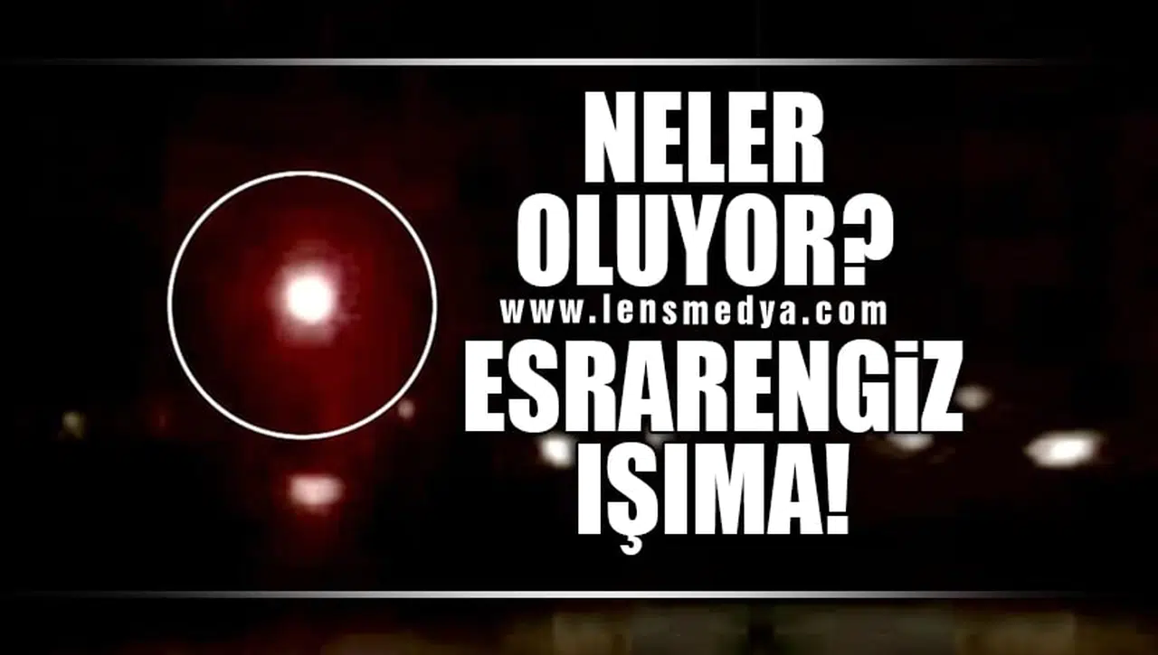 ESRARENGİZ IŞIMA!