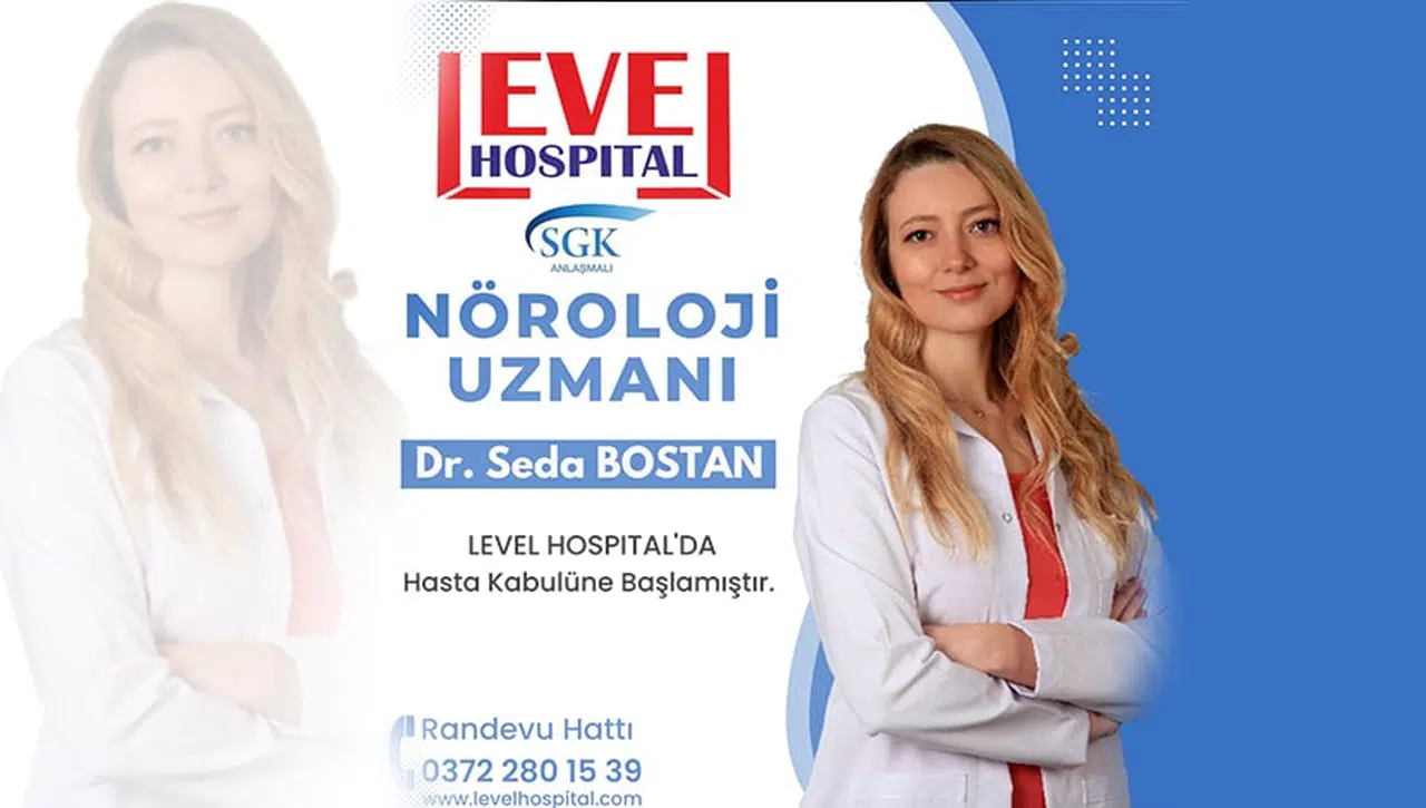 NÖROLOJİ UZMANI DR. SEDA BOSTAN LEVEL HOSPITAL'DA!