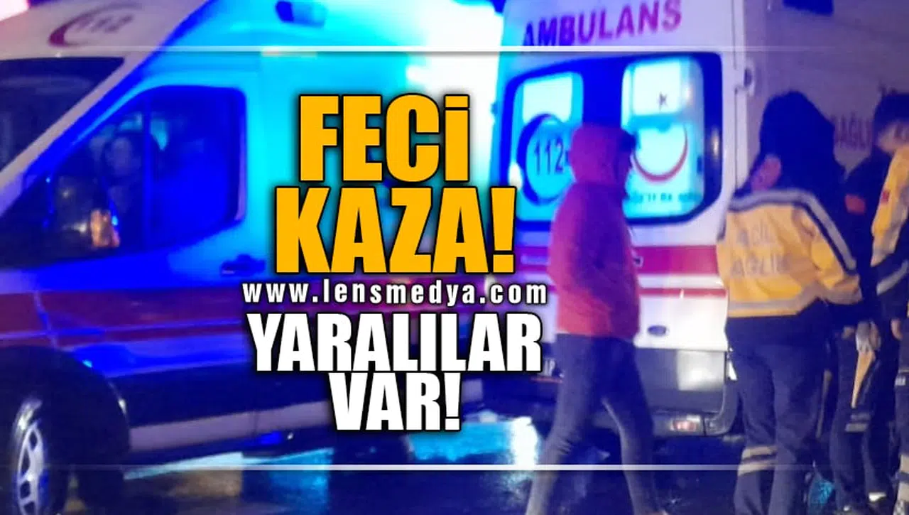 EREĞLİ’DE FECİ KAZA! YARALILAR VAR