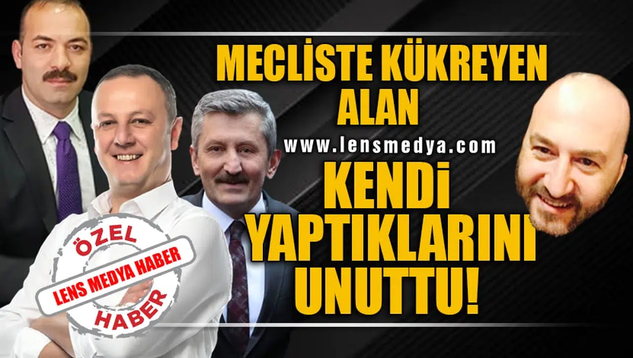 MECLİSTE KÜKREYEN ALAN KENDİ YAPTIKLARI UNUTTU!