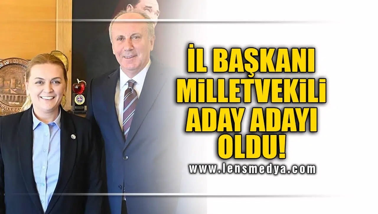 MİLLETVEKİLİ ADAYI OLUYOR!