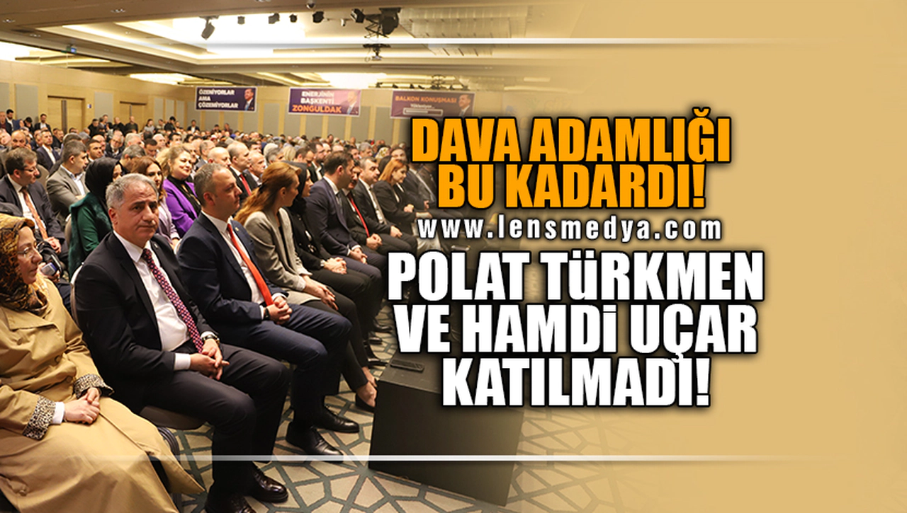 AK PARTİ ADAY TANITIM TOPLANTISINDA ŞOK! POLAT TÜRKMEN VE HAMDİ UÇAR KATILMADI!