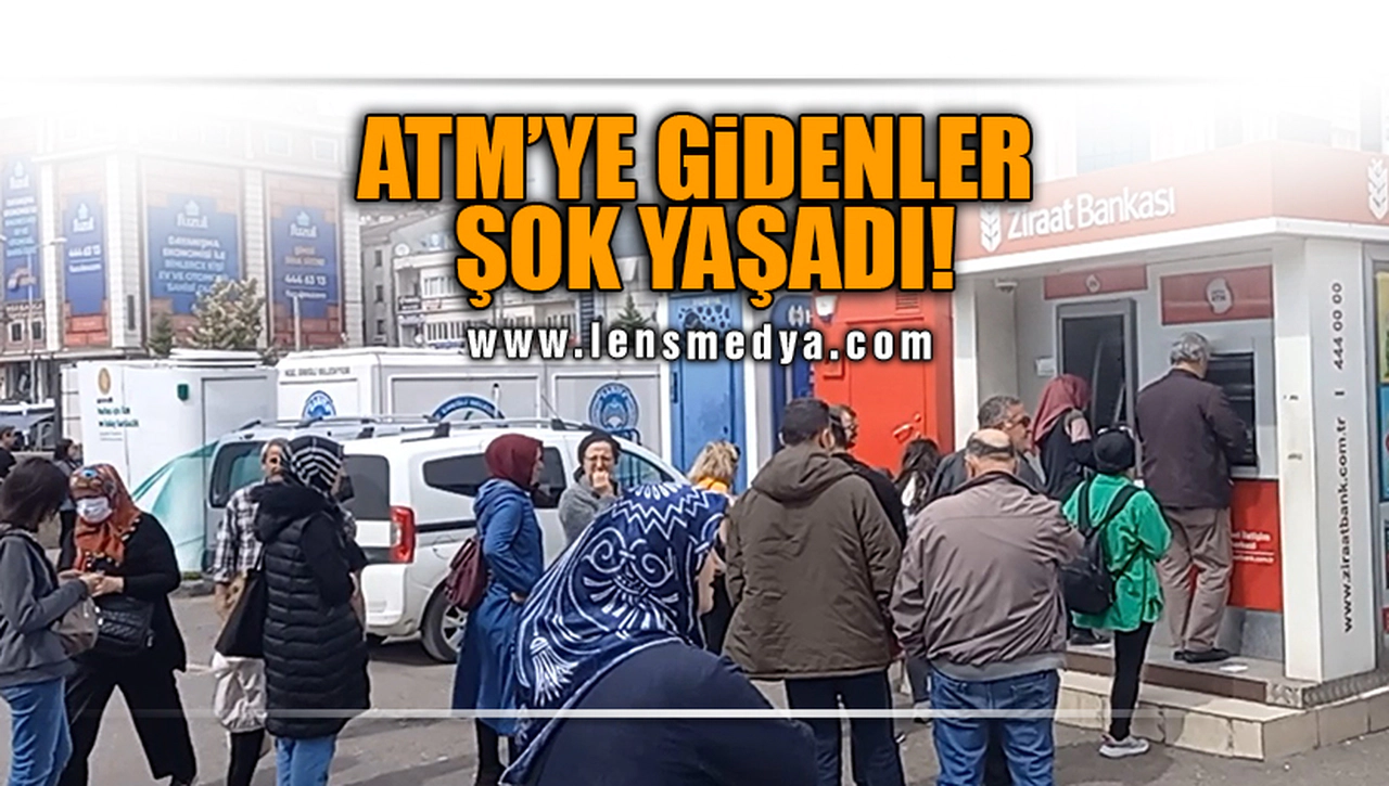 ATM'YE GİDENLER ŞOK YAŞADI!