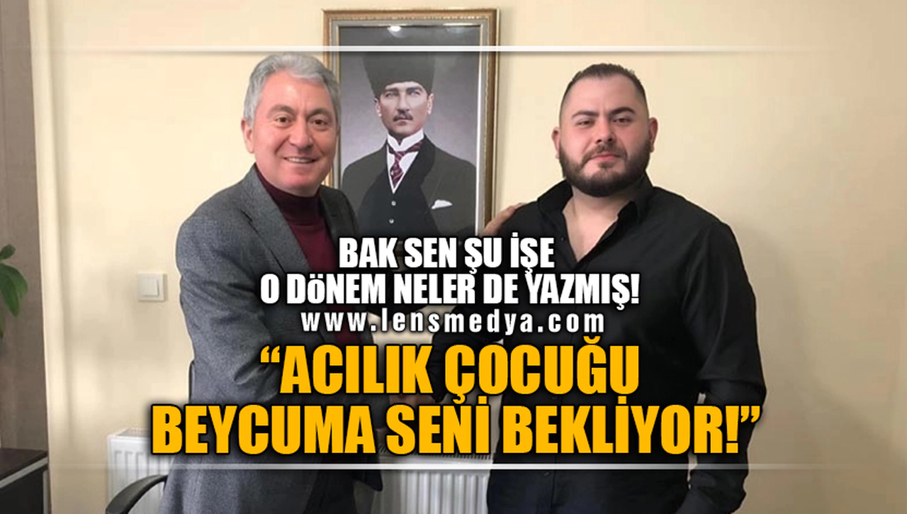 "ACILIK ÇOCUĞU! BEYCUMA SENİ BEKLİYOR!"