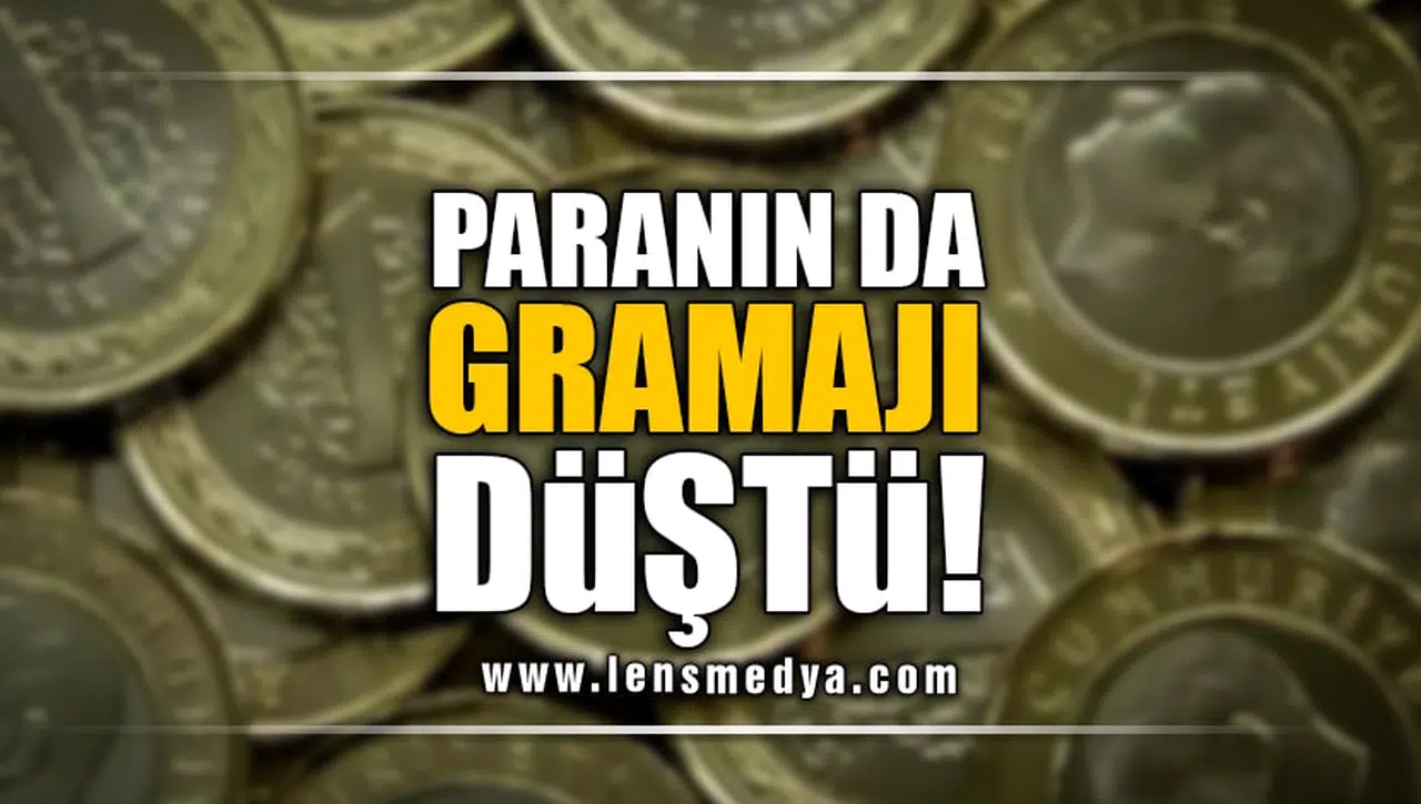 PARANIN DA GRAMAJI DÜŞTÜ!