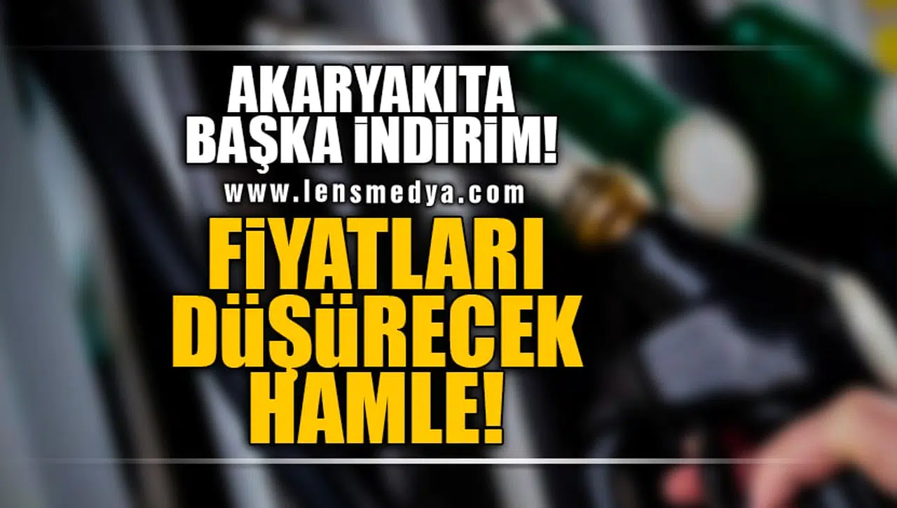 AKARYAKITA BAŞKA İNDİRİM! FİYATLARI DÜŞÜRECEK HAMLE!