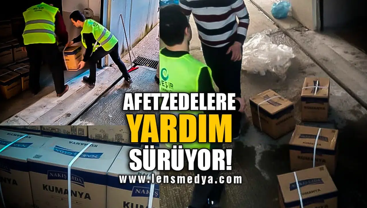 AFETZEDELERE YARDIM SÜRÜYOR!