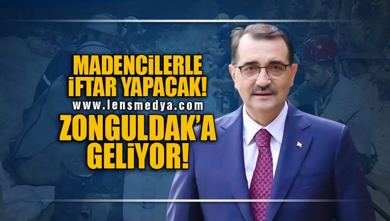 MADENCİLERLE İFTAR YAPACAK! ZONGULDAK'A GELİYOR!
