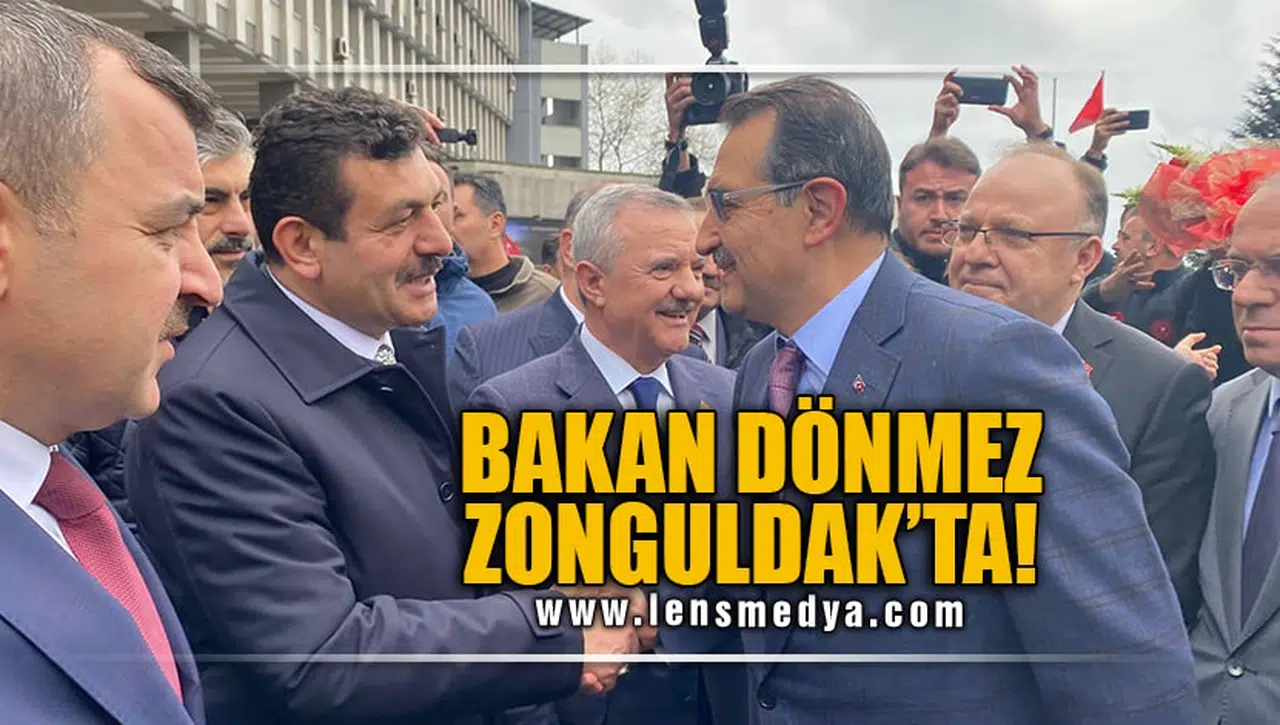 BAKAN DÖNMEZ ZONGULDAK'TA!
