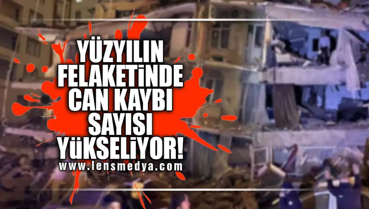 YÜZYILIN FELAKETİNDE CAN KAYBI SAYISI ARTIYOR!