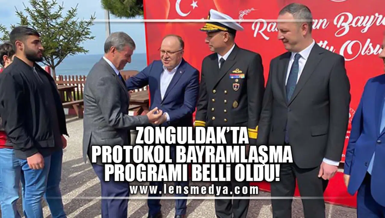 ZONGULDAK'TA PROTOKOL BAYRAMLAŞMA PROGRAMI BELLİ OLDU!