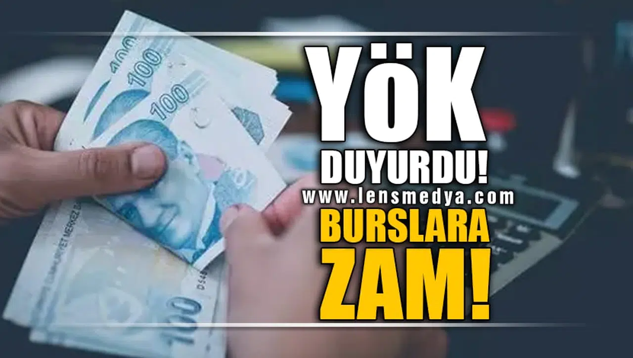 YÖK DUYURDU! BURSLARA ZAM!