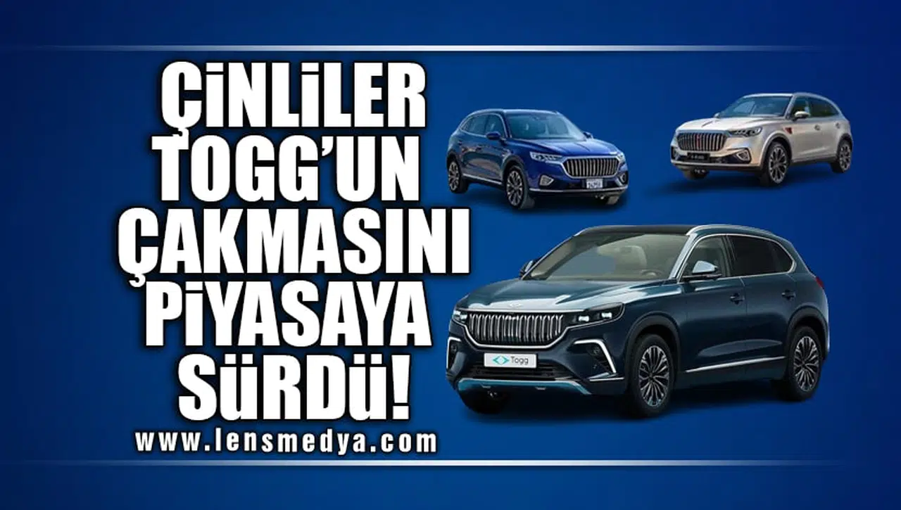 ÇİNLİLER TOGG'UN ÇAKMASINI PİYASAYA SÜRDÜ!