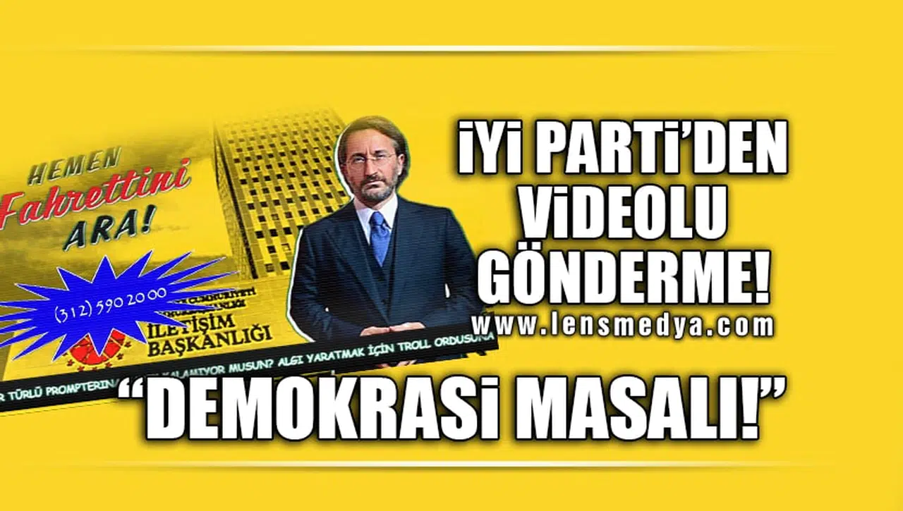İYİ PARTİ'DEN VİDEOLU GÖNDERME: DEMOKRASİ MASALI!
