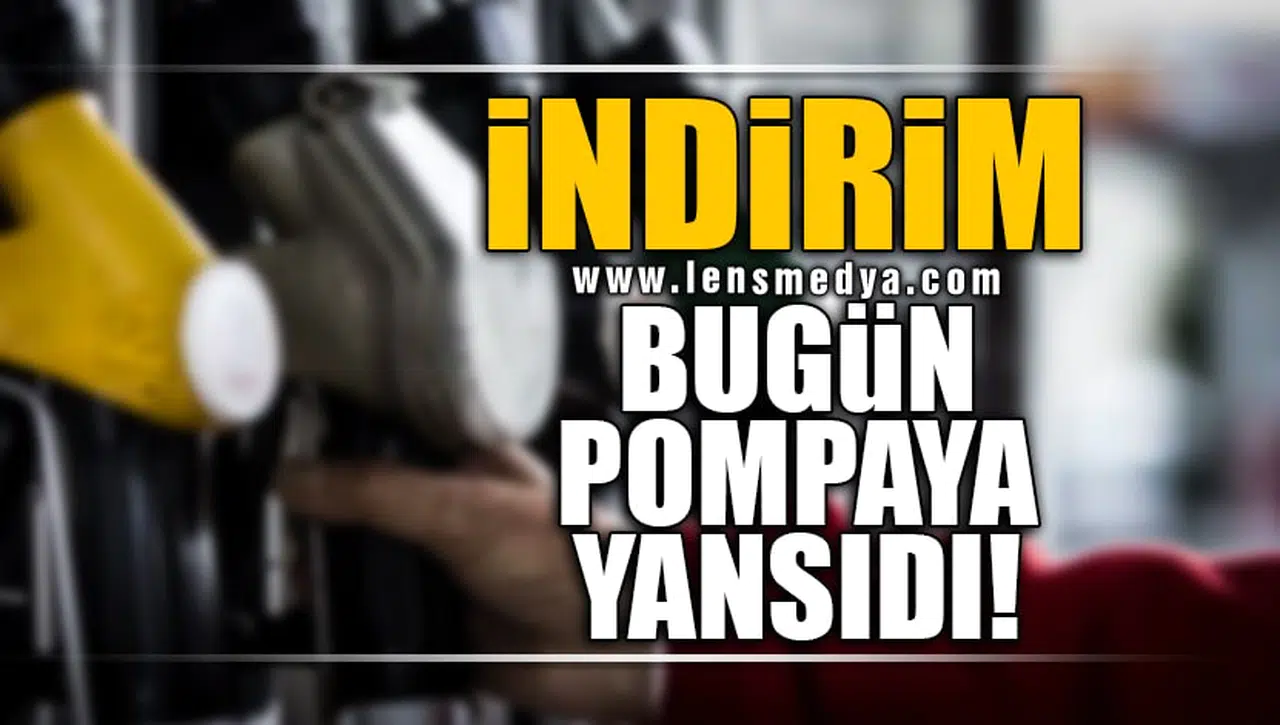 İNDİRİM! BUGÜN POMPAYA YANSIDI!