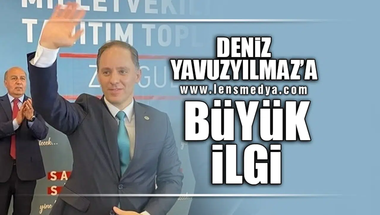 DENİZ YAVUZYILMAZ'A BÜYÜK İLGİ!