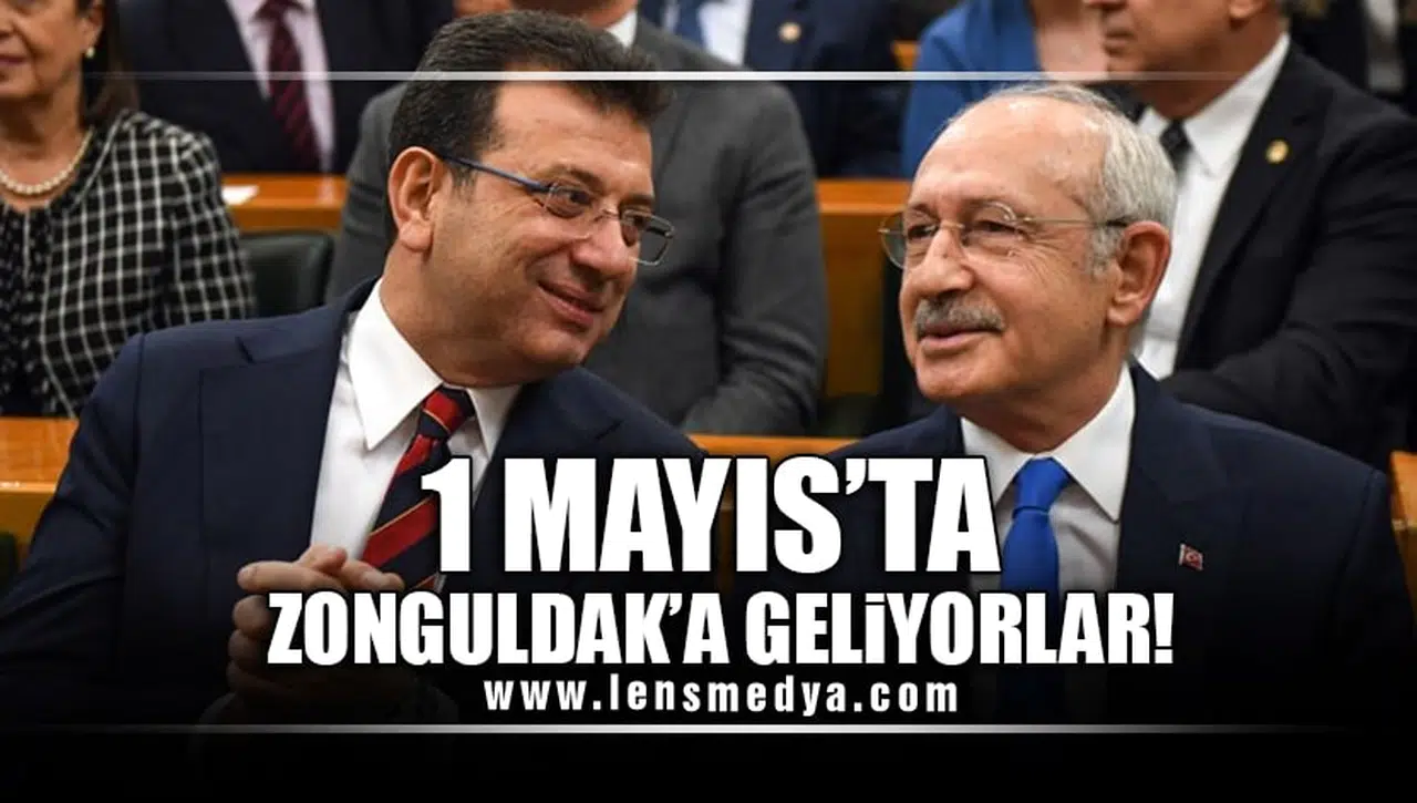 KILIÇDAROĞLU VE İMAMOĞLU 1 MAYIS'TA ZONGULDAK'TA