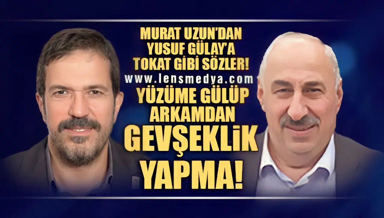 "YÜZÜME GÜLÜP ARKAMDAN GEVŞEKLİK YAPMA!"