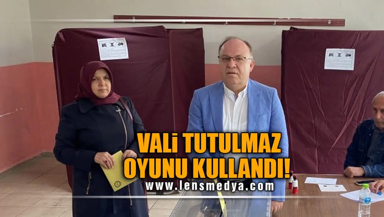 VALİ MUSTAFA TUTULMAZ OYUNU KULLANDI!