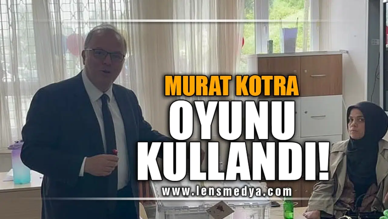 MURAT KOTRA OYUNU KULLANDI!