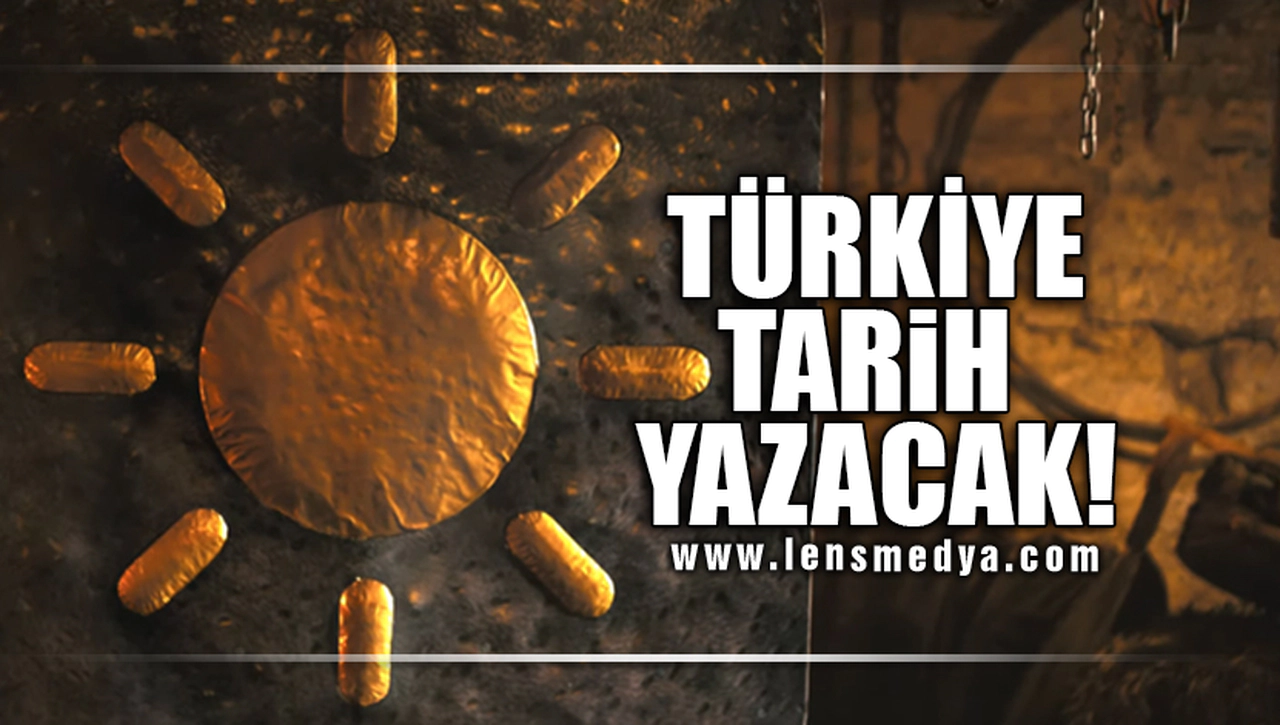 TÜRKİYE TARİH YAZACAK!