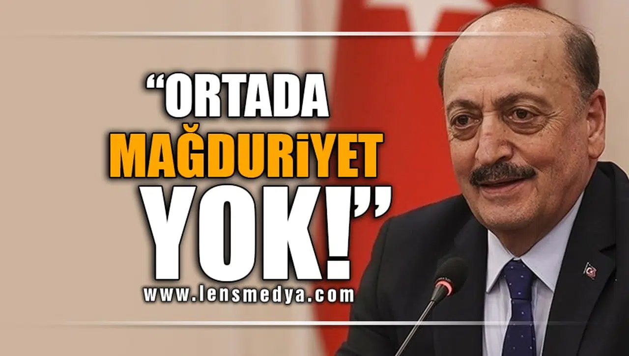"ORTADA MAĞDURİYET YOK"