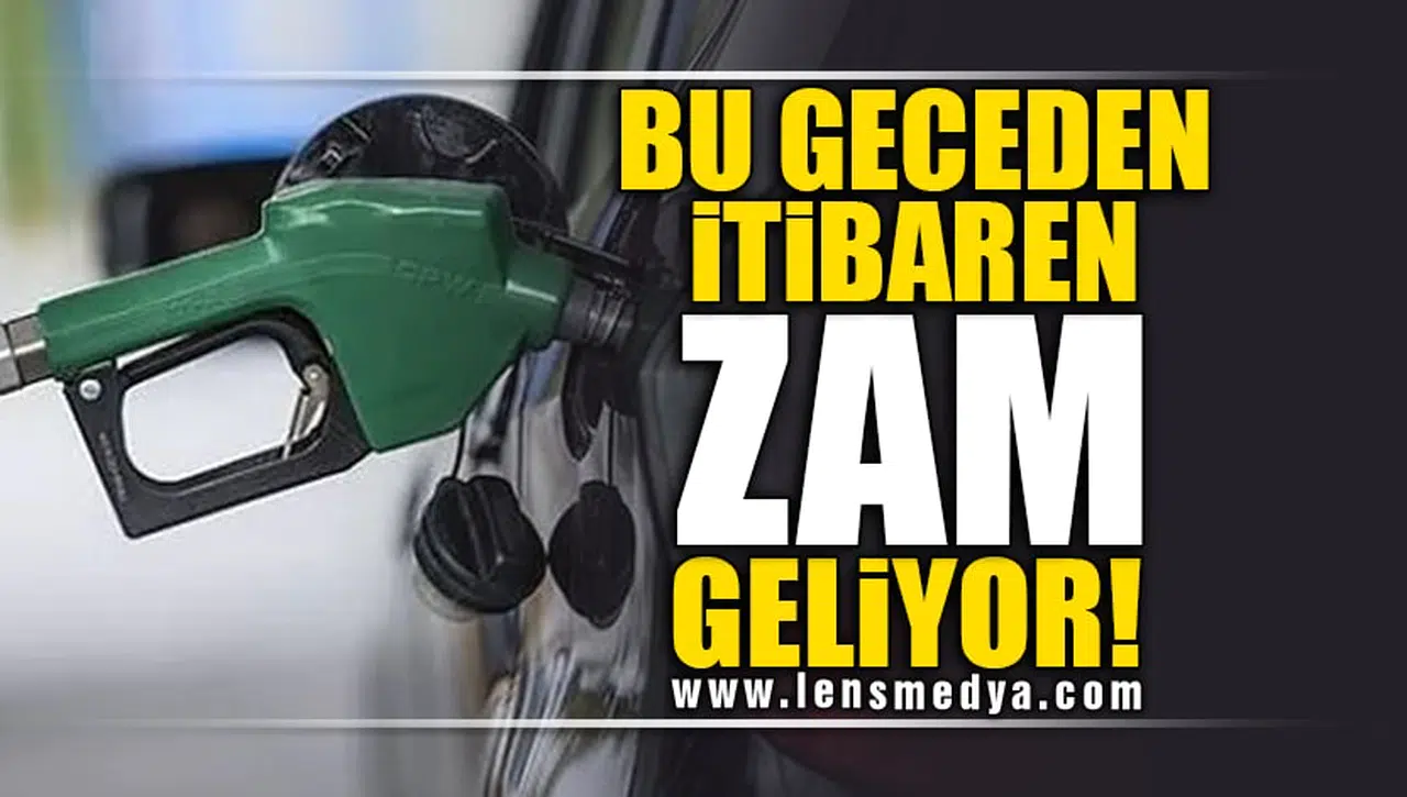 BU GECEDEN İTİBAREN ZAM GELİYOR!