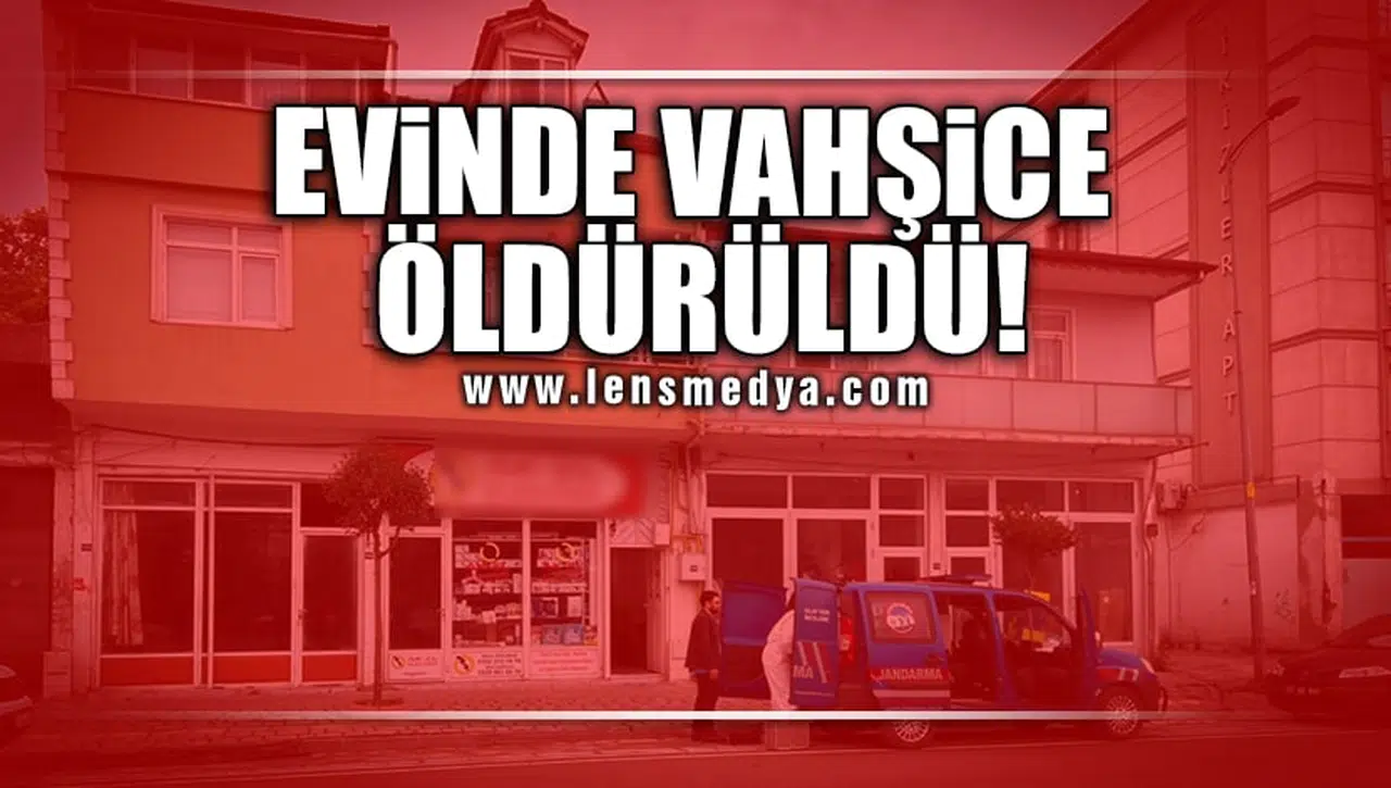 EVİNDE BIÇAKLI SALDIRIYA UĞRADI... HAYATINI KAYBETTİ!