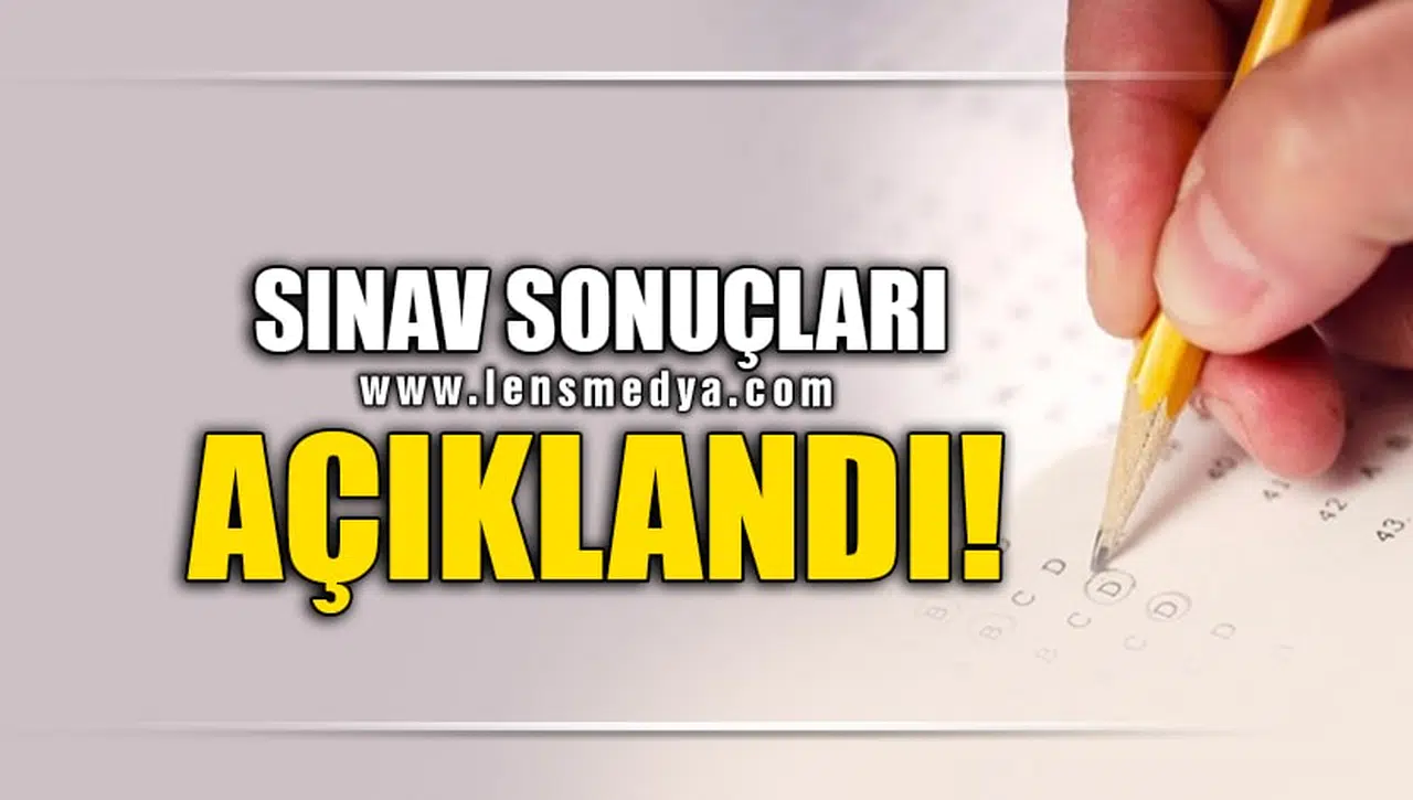 SINAV SONUÇLARI AÇIKLANDI!