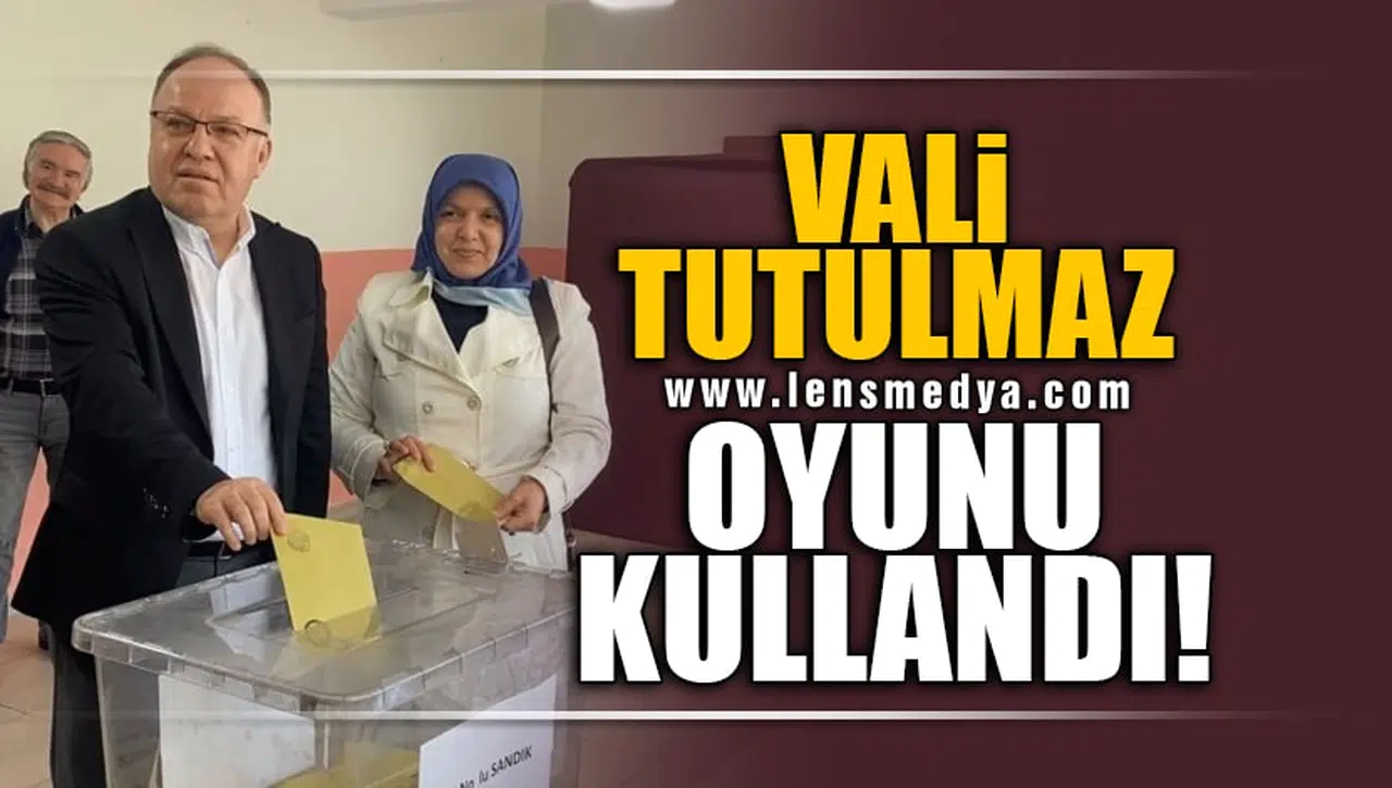 VALİ TUTULMAZ OYUNU KULLANDI!