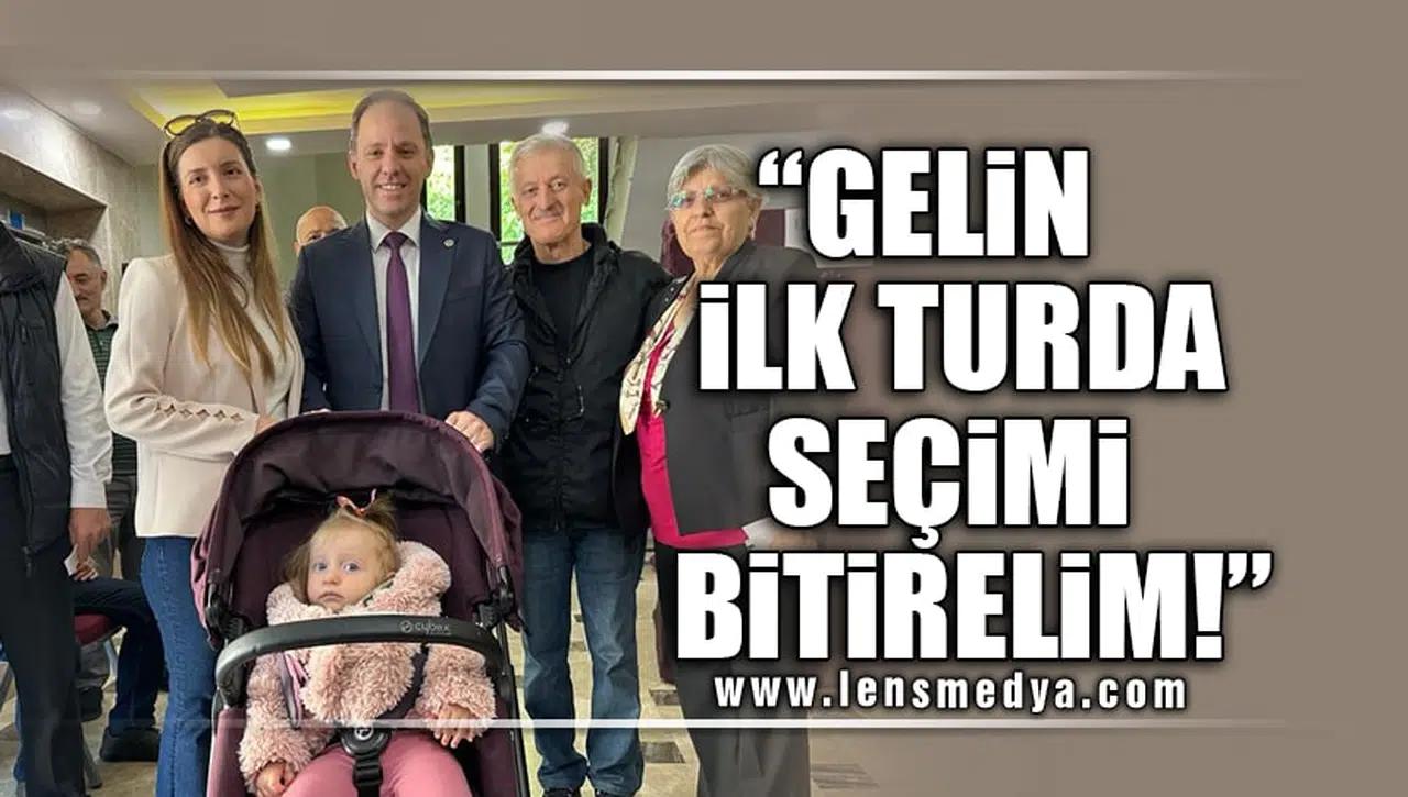 "GELİN İLK TURDA SEÇİMİ BİTİRELİM!"