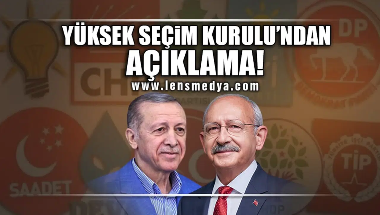 YÜKSEK SEÇİM KURULU'NDAN AÇIKLAMA!