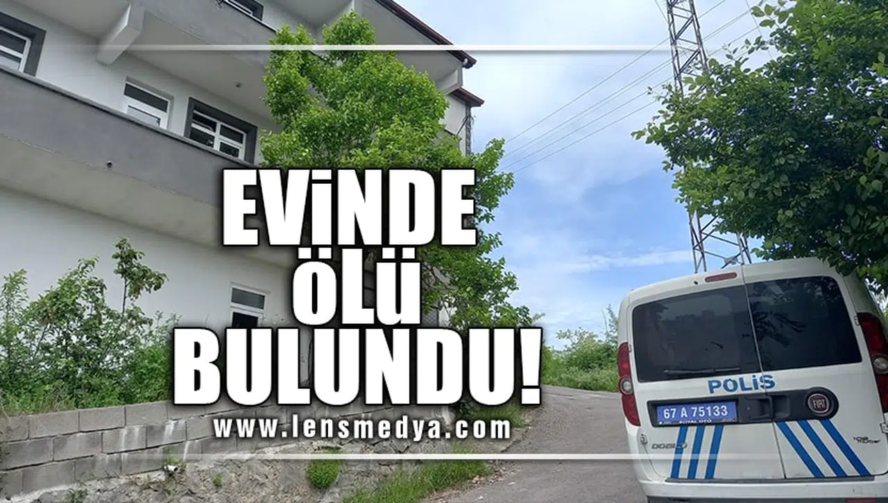 EVİNDE ÖLÜ BULUNDU!