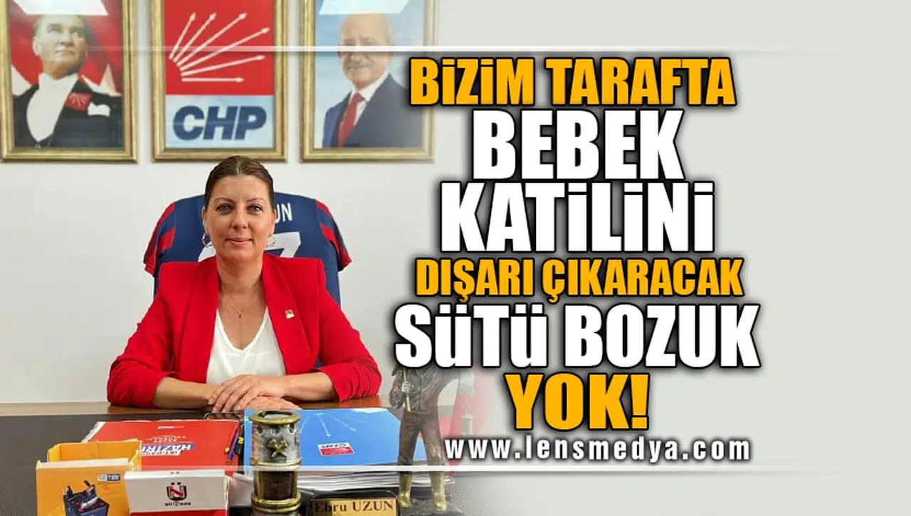"BİZİM TARAFTA BEBEK KATİLİNİ DIŞARI ÇIKARACAK SÜTÜ BOZUK YOK!"