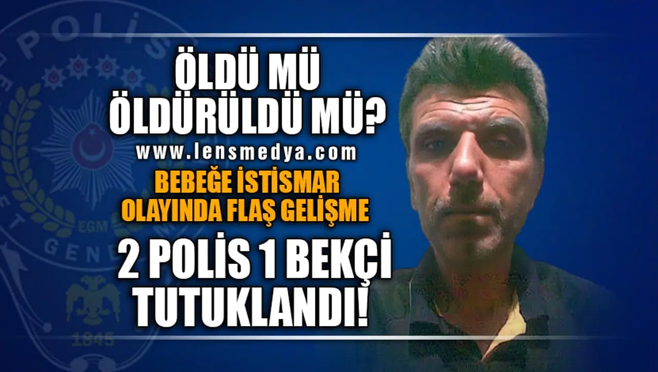 BEBEĞE İSTİSMAR OLAYINDA FLAŞ GELİŞME...  ŞÜPHELİ ŞAHIS ÖLDÜ MÜ, ÖLDÜRÜLDÜ MÜ?