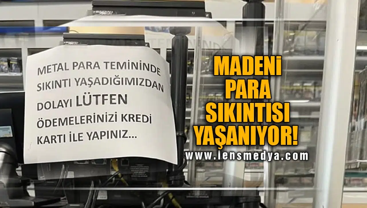 MADENİ PARA SIKINTISI YAŞANIYOR!