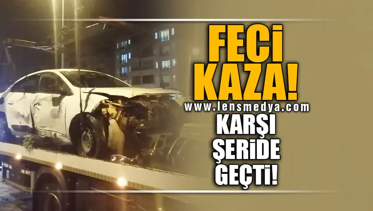 FECİ KAZA! KARŞI ŞERİDE GEÇTİ!