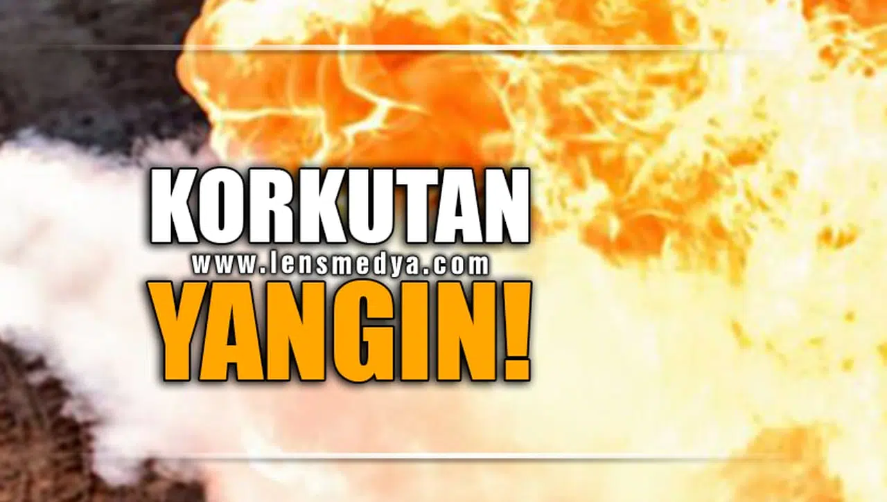 KORKUTAN YANGIN!