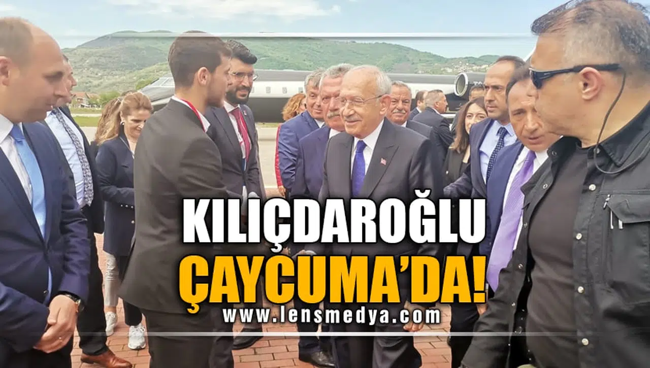 KILIÇDAROĞLU ÇAYCUMA'DA!