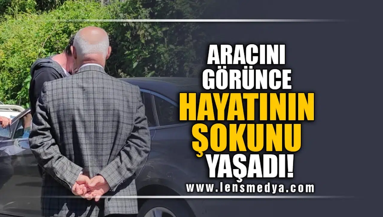 ARACINI GÖRÜNCE HAYATININ ŞOKUNU YAŞADI!