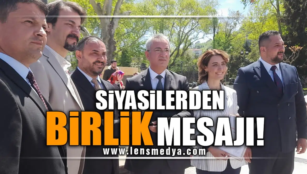 SİYASİLERDEN BİRLİK MESAJI