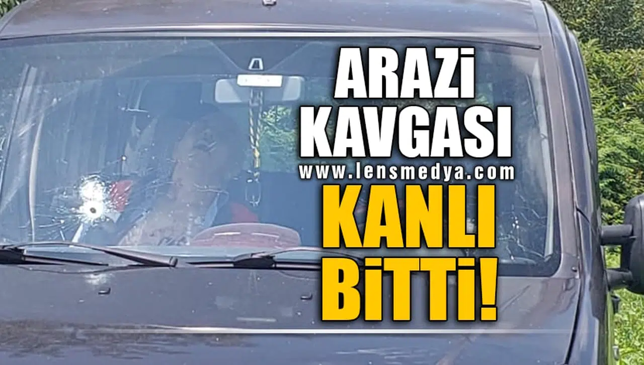 ARAZİ KAVGASI KANLI BİTTİ!