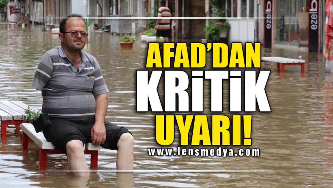 AFAD'DAN KRİTİK UYARI!